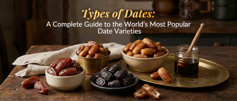 Types of Dates: A Complete Guide to the World’s Most Po...