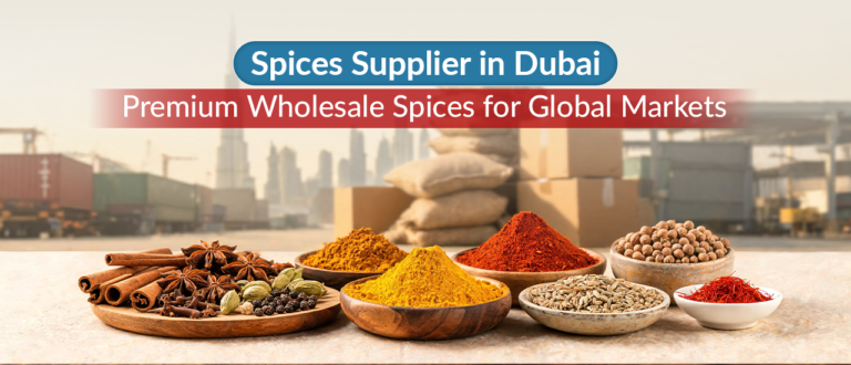 Spices Supplier in Dubai – Premium Wholesale Spices for...